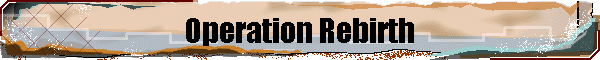 Operation Rebirth